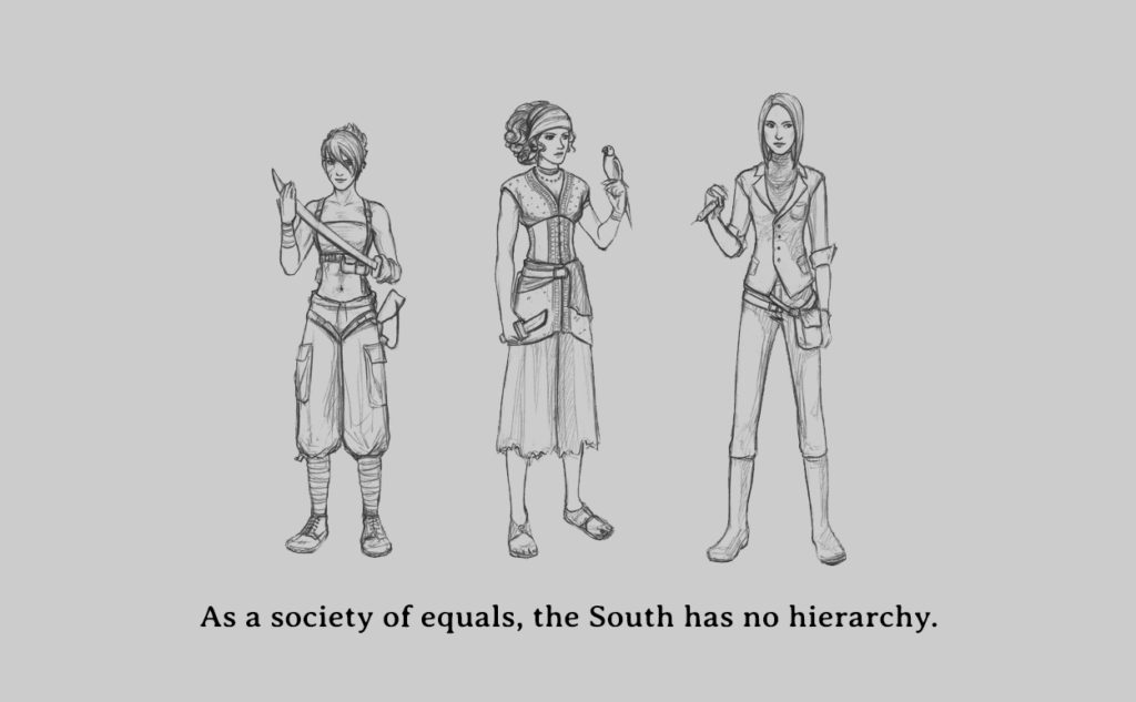 As a society of equals, the South has no hierarchy.
